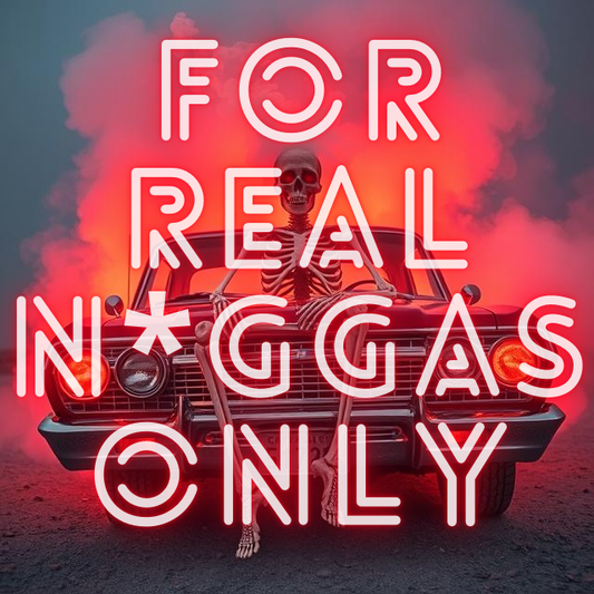 Real N*ggas Only